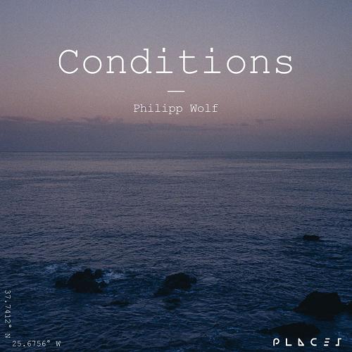 Philipp Wolf - Conditions [PLACES021B]